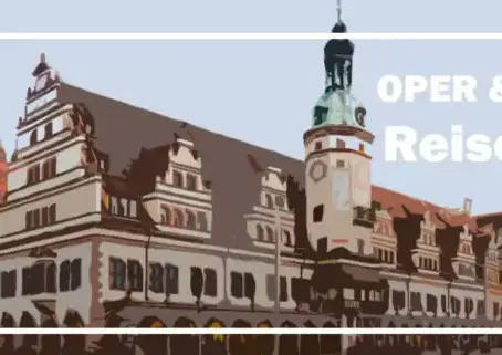 Leipzig - Reiseführer Oper und Klassik