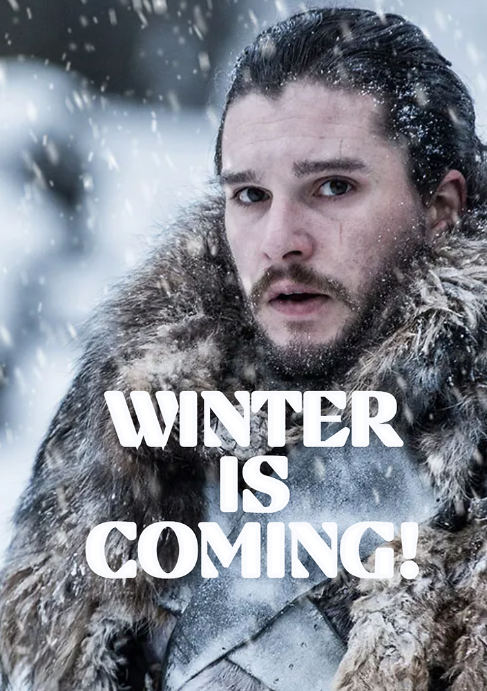 Winter Is Coming