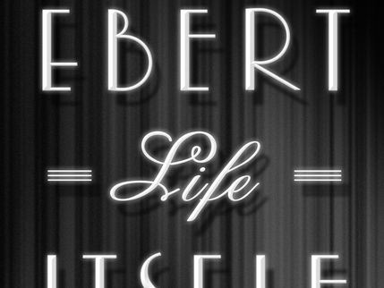Review: "Life Itself a memoir by Roger Ebert"
