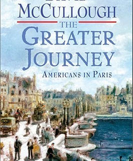 Review: "The Greater Journey – Americans in Paris," David McCullough