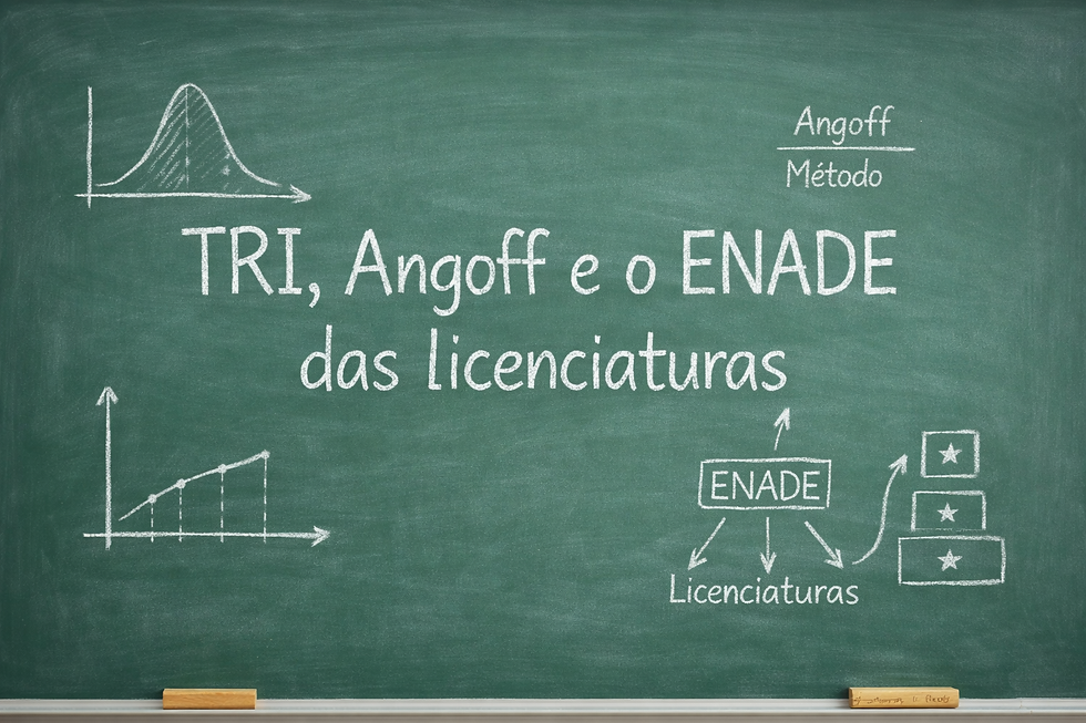 TRI, Angoff e a nova avaliação docente: o que realmente mudou no ENADE das licenciaturas