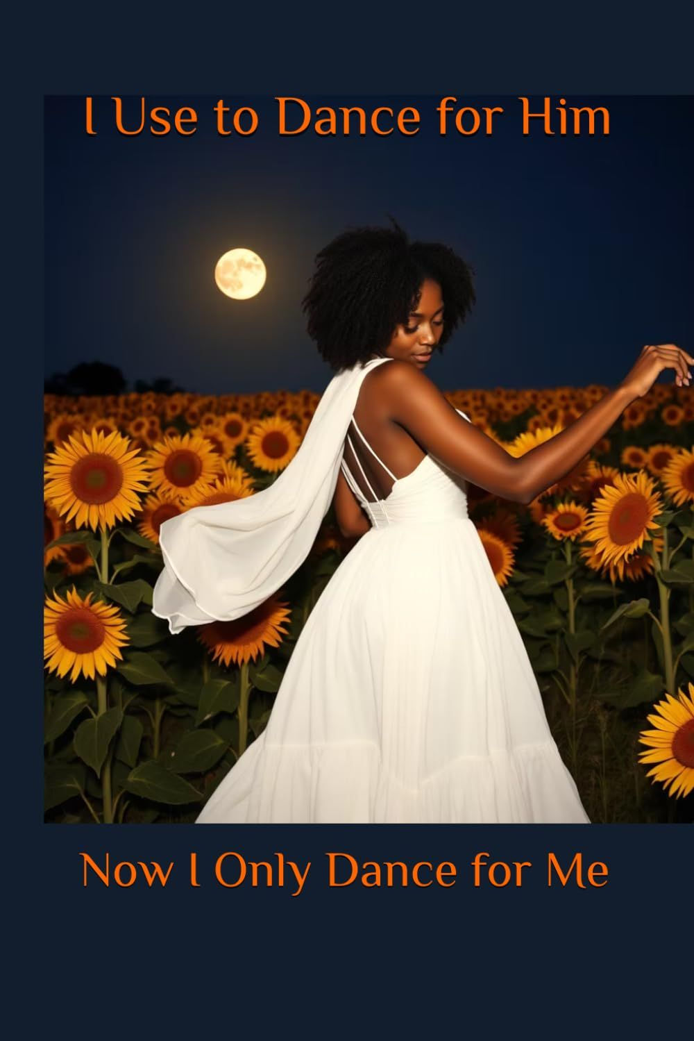 I Used To Dance For Him; Now I Only Dance For Me