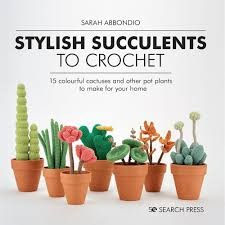 Stylish Succulents to Crochet - by Sarah Abbondio