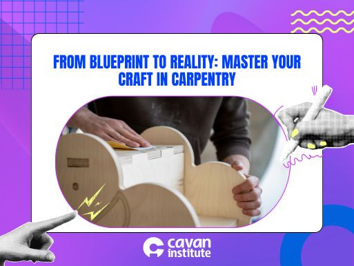From Blueprint to Reality: Master Your Craft in Carpentry