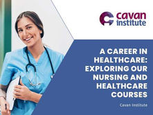 A Career in Healthcare: Exploring Our Nursing and Healthcare Courses