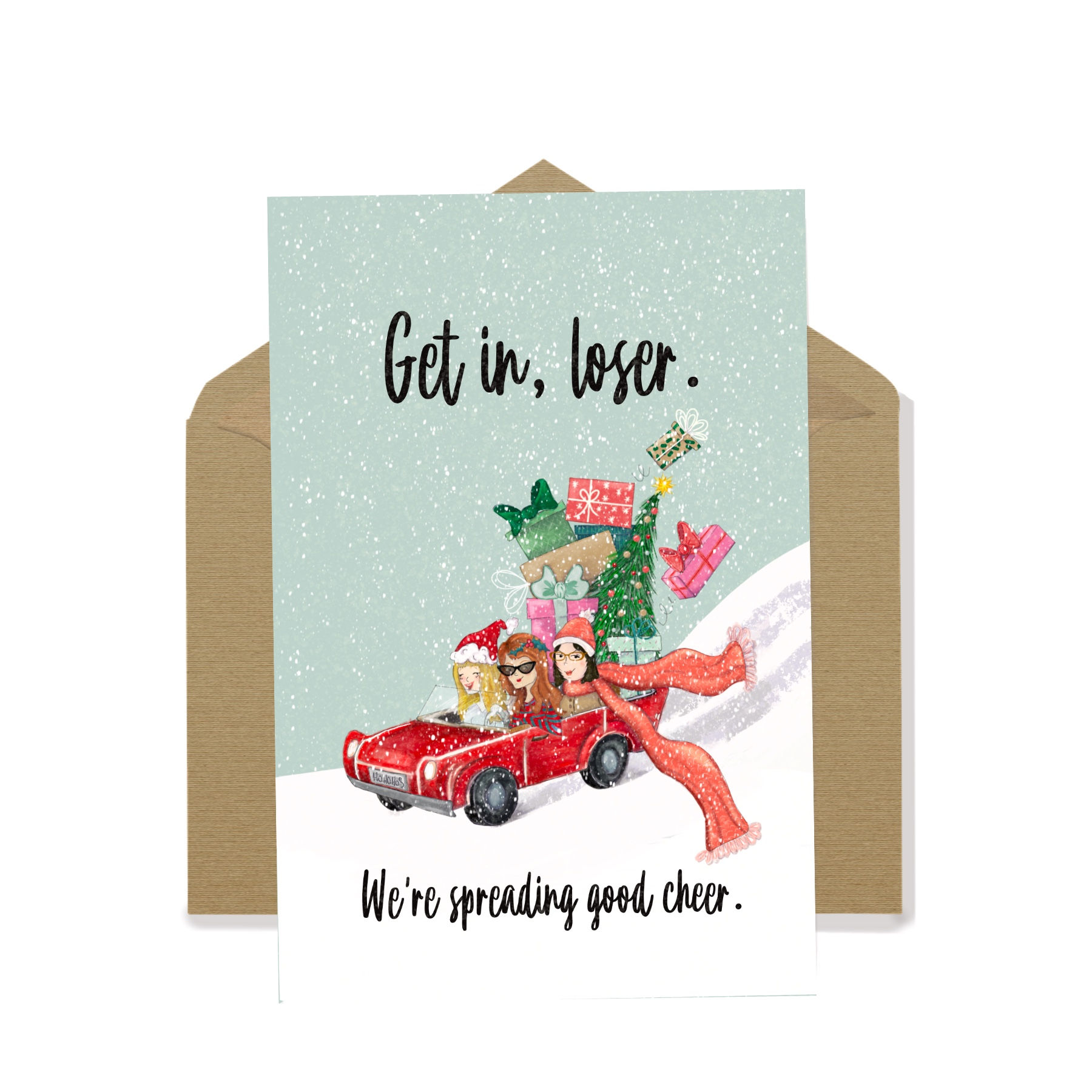 Get in, loser. We’re spreading good cheer.