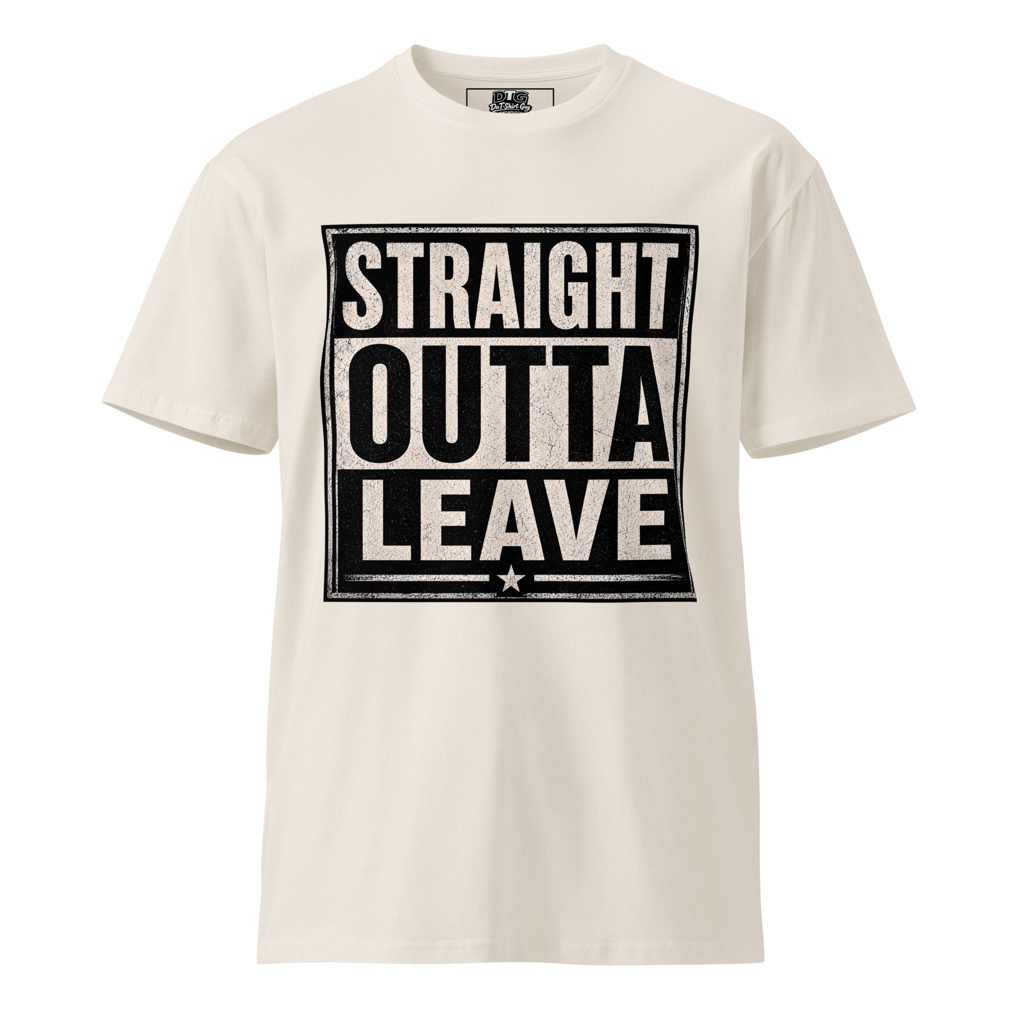 "STRAIGHT OUTTA LEAVE"