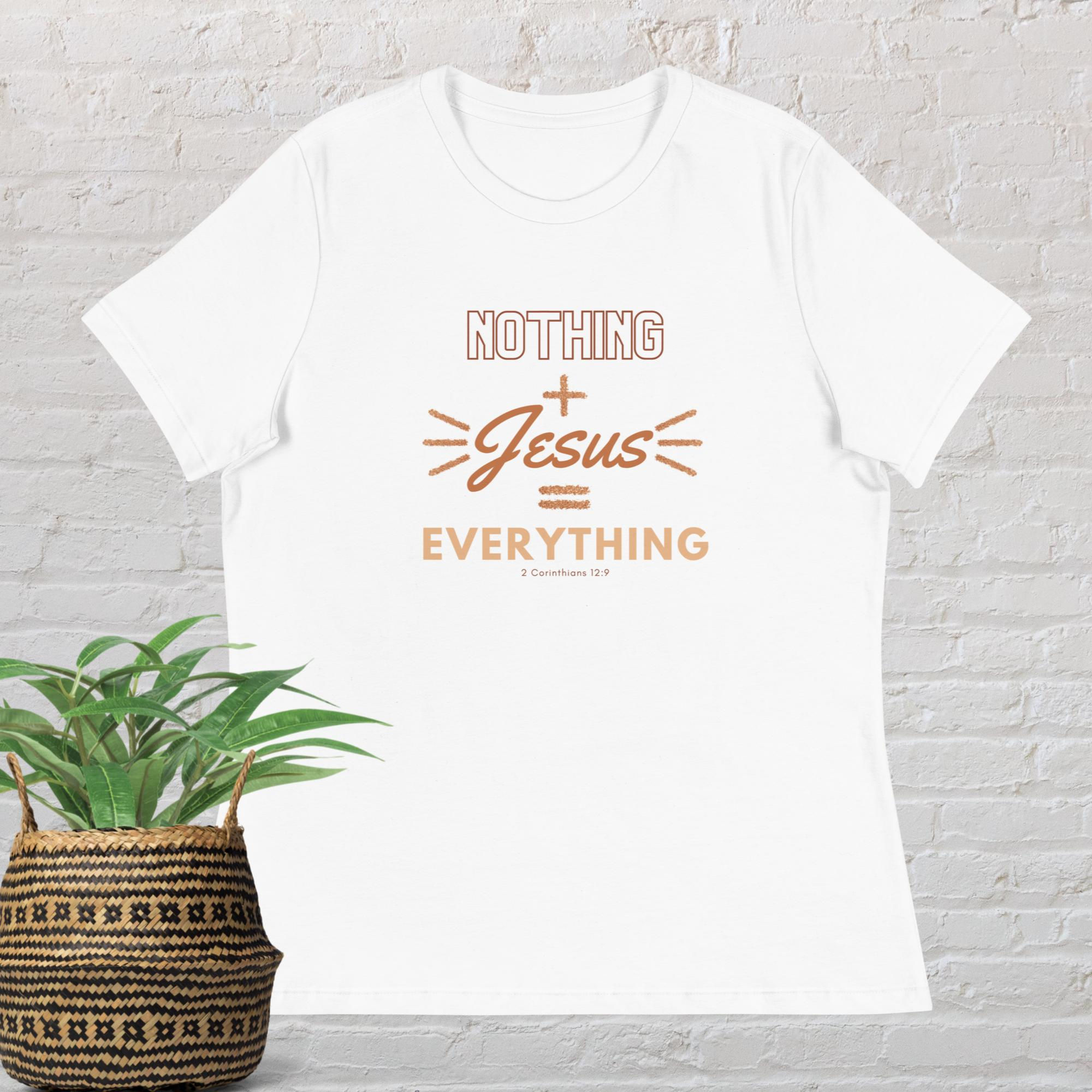 White | "Nothing + Jesus = Everything" | Christian Shirt