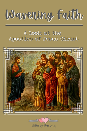 Wavering Faith...A Look at the Apostles of Jesus Christ