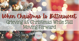 Title image for the blog post When Christmas Is Bittersweet: Grieving at Christmas While Still Moving Forward. A softly lit Christmas tree with red and gold ornaments and warm bokeh lights in the background illustrates the bittersweet mix of joy and grief during the holiday season.