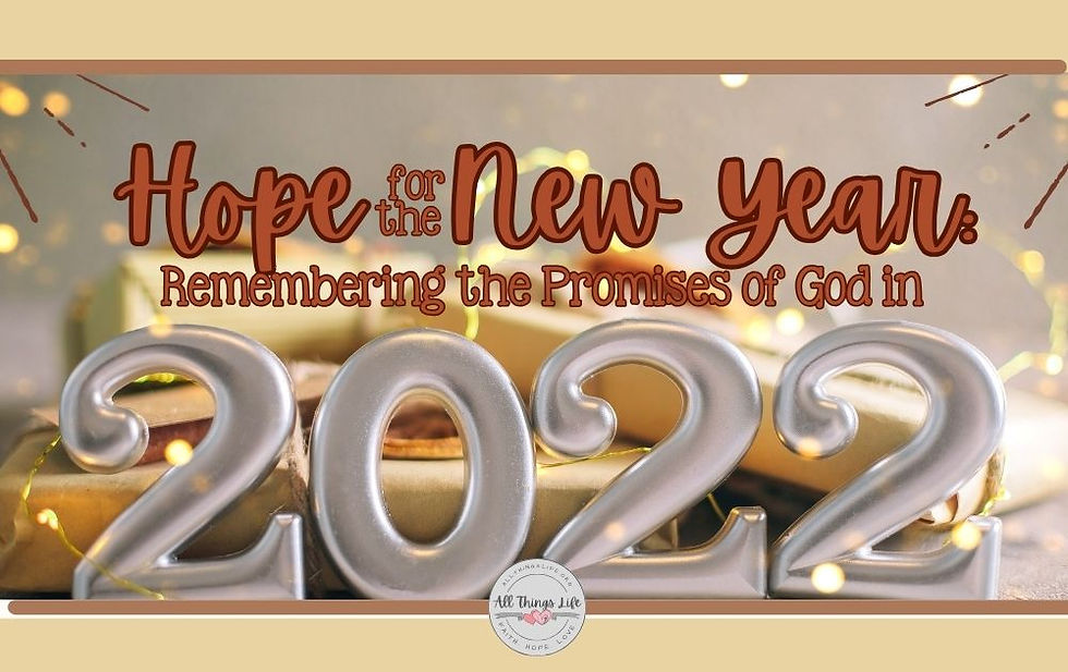 Hope for the New Year - 2022: Remembering the Promises of God