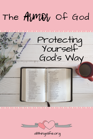 The Armor of God - Protecting Yourself God's Way