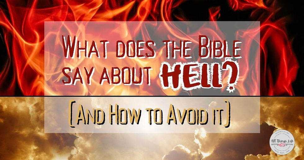 What does the Bible say about Hell? How to avoid hell