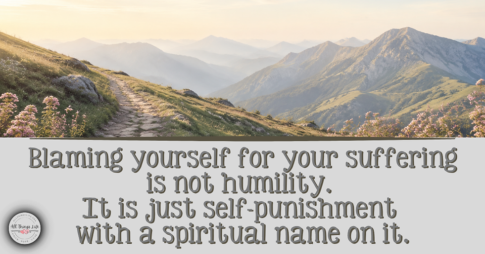 A stone path winding up a grassy mountainside toward sunrise with pink wildflowers, and the quote, "Blaming yourself for your suffering is not humility. It is just self-punishment with a spiritual name on it."