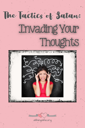 The Tactics of Satan - Invading Your Thoughts
