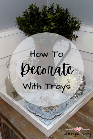 How To Decorate With Trays
