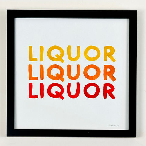 Liquor, Liquor, Liquor acrylic on paper