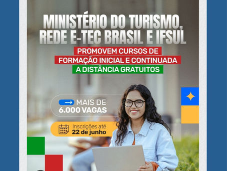 Ministério do Turismo e IFSul lançam edital com 6 mil vagas para cursos de qualificação em turismo a distância
