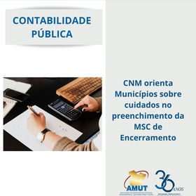 CNM orienta Municípios sobre cuidados no preenchimento da MSC de Encerramento