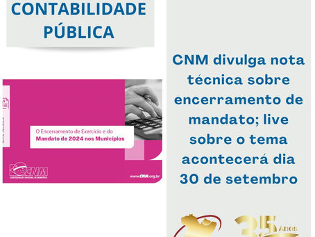 CNM divulga nota técnica sobre encerramento de mandato; live sobre o tema acontecerá dia 30 de setembro