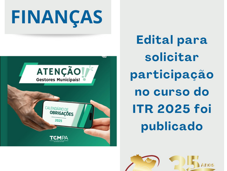 Edital para solicitar participação no curso do ITR 2025 foi publicado