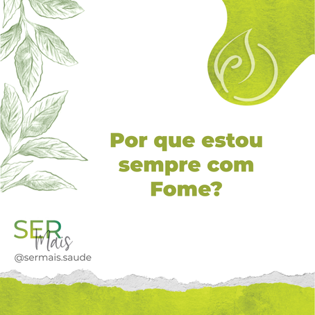 Por que estou sempre com fome?