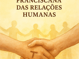 Eu–Tu: A Revolução Franciscana das Relações Humanas e da Paz Interior