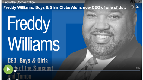 Freddy Williams: Boys & Girls Clubs Alum, now CEO of one of the largest clubs in the country