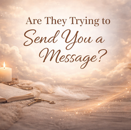Soft glowing candlelight and clouds with centered text “Are They Trying to Send You a Message?” representing spiritual connection and signs from loved ones