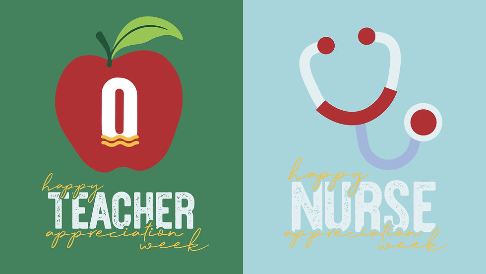 Teacher & Nurse Appreciation Week!