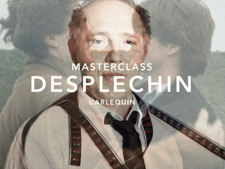 MASTERCLASS ARNAUD DESPLECHIN