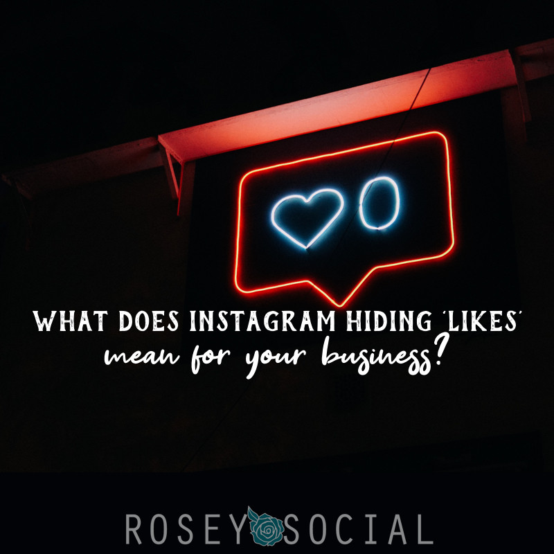 What does Instagram removing likes mean for your business?