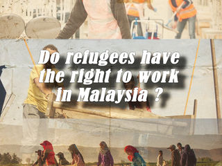 Refugee Employments in Malaysia