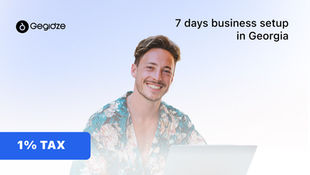 7 Days Business Setup in Georgia: 1% Tax