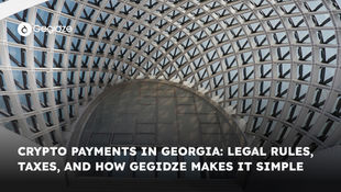 Crypto Payments in Georgia: Legal Rules, Taxes, and How Gegidze Makes It Simple