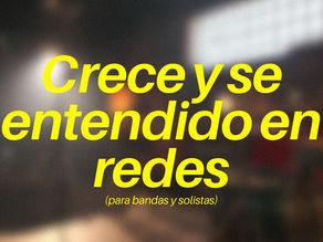 7 pasos para que tu proyecto musical crezca y sea entendido en redes sociales.