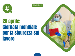 28 Aprile - Giornata Mondiale Sicurezza sul Lavoro