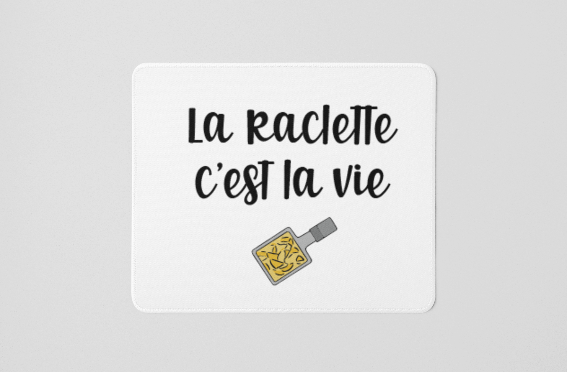 Tapis de souris La raclette c'est la vie