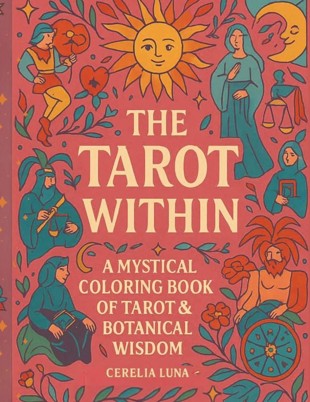 The Tarot Within: A Mystical Coloring Book of Tarot & Botanical Wisdom