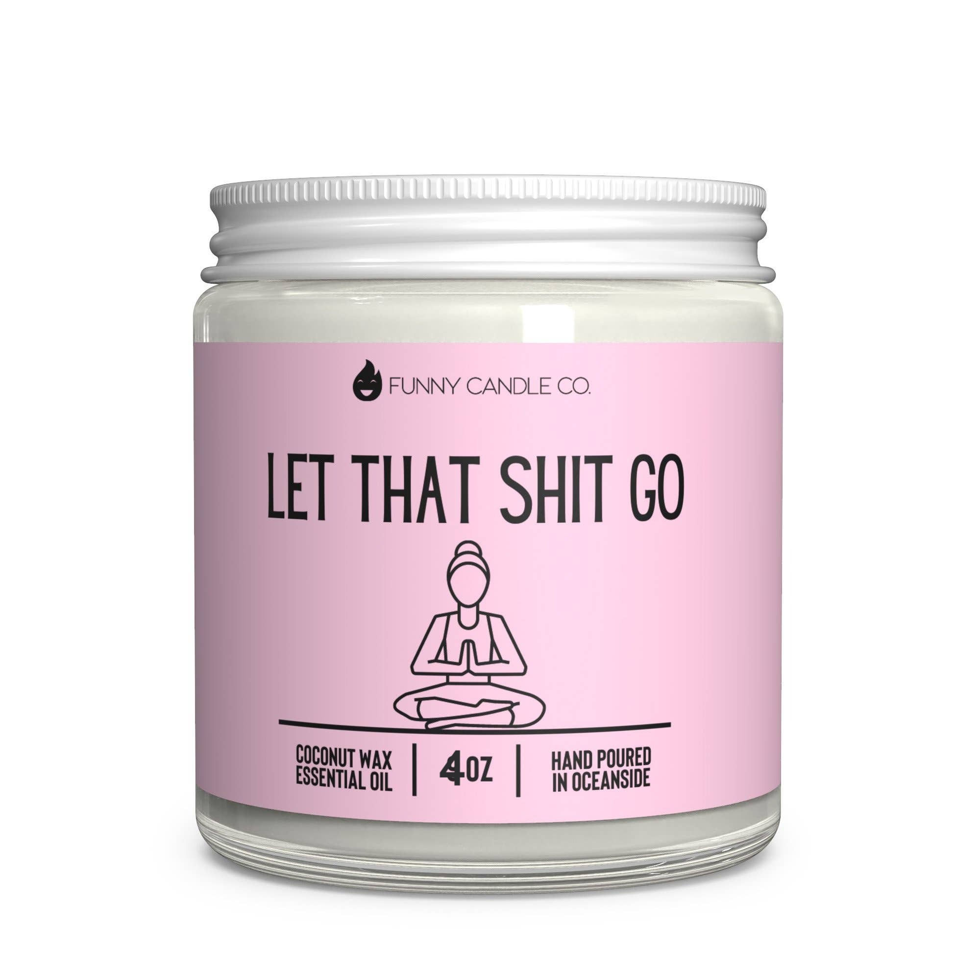 Let That Sh*t Go Candle