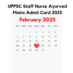 UPPSC Staff Nurse Ayurved Mains Admit Card 2025
