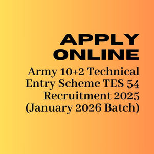 Army 10+2 Technical Entry Scheme TES 54 Recruitment 2025 (January 2026 Batch)