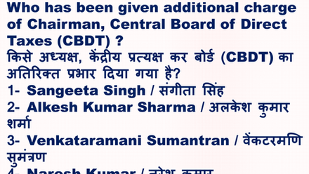 Who has been given additional charge of Chairman, Central Board of Direct Taxes (CBDT) ?
