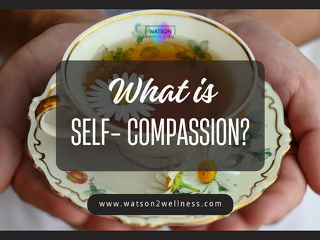 What is Self Compassion?