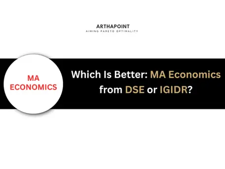 Which Is Better: MA Economics from DSE or IGIDR?