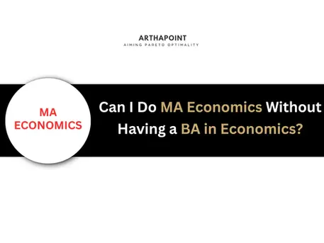 Can I Do MA Economics Without Having a BA in Economics?