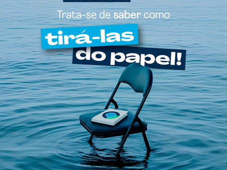 Não se trata de ter boas ideias, trata-se de saber como tirá-las do papel!
