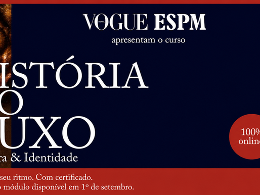 ESPM e Vogue Brasil lançam curso sobre história e cultura do luxo
