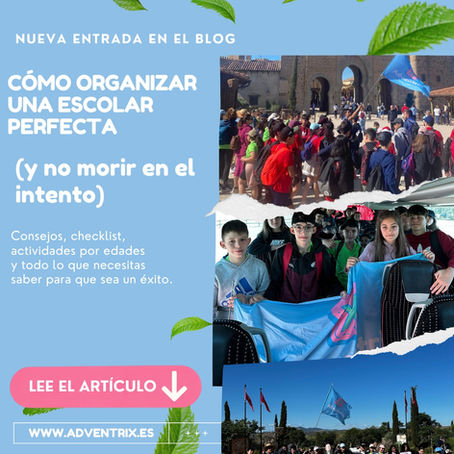 CÓMO ORGANIZAR UNA EXCURSIÓN PERFECTA (Y NO MORIR EN EL INTENTO)