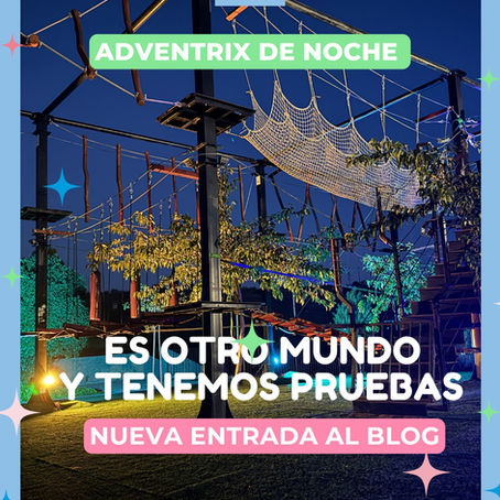 Adventrix de noche es otro mundo.